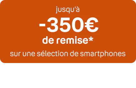 Jusqu'à -350€ de remise*