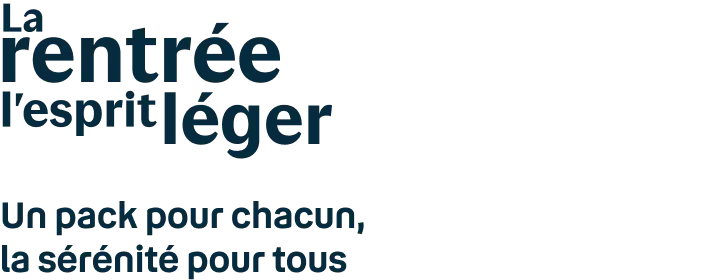 La rentrée l'esprit léger Un pack pour chacun, la sérénité pour tous