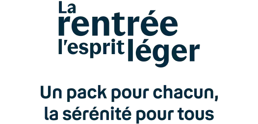 La rentrée l'esprit léger Un pack pour chacun, la sérénité pour tous