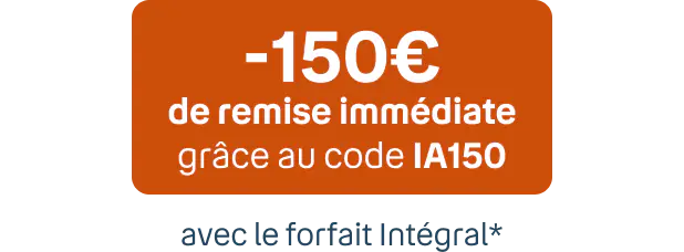 -150€ de remise immédiate grâce au code IA150 avec le forfait Intégral*