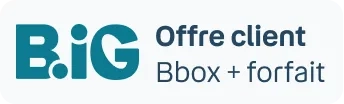 BIG Offre client Bbox + forfait
