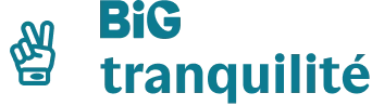 BIG tranquilité