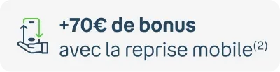 +70€ de bonus avec la reprise mobile