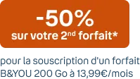 -50% sur votre 2nd forfait pour la souscription d'un forfait B&YOU 200Go à 13,99€/mois
