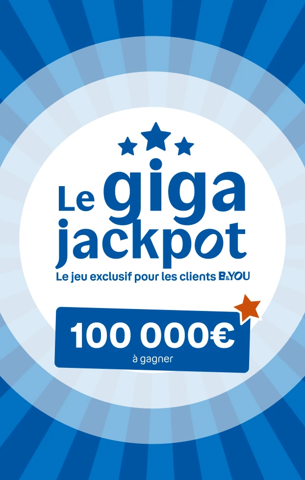 Le Giga Jackpot, le jeu exclusif pour les clients B&You : 100 000€ à gagner
