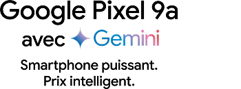 Google Pixel 9a avec Gemini smartphone puissant. Prix intelligent.