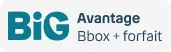 BIG Avantage client Bbox + forfait