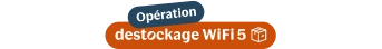 Opération destockage WiFi 5