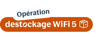 Opération destockage WiFi 5