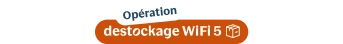 Opération destockage WiFi 5