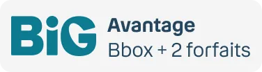 Avantage BIG Bbox + 2 forfaits
