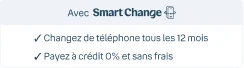 Avec Smart change, changez de téléphone tous les 12 mois