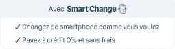 Avec Smart Change Changez de téléphone comme vous voulez