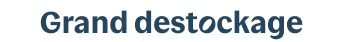 Grand Destockage