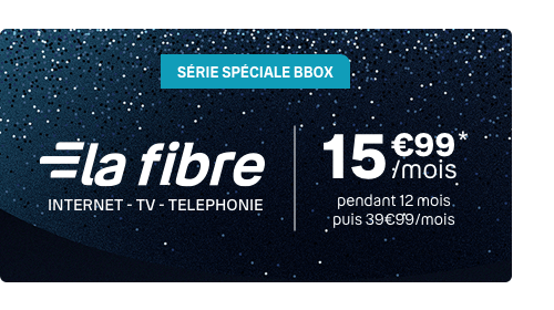 La Fibre à 15€99 par mois pendant 12 moispuis 39€99 par mois