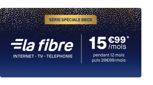 La Fibre à 15€99 par mois pendant 12 moispuis 39€99 par mois