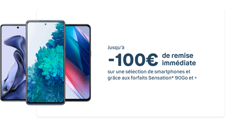 Jusqu'a 100€ de remise immédiate