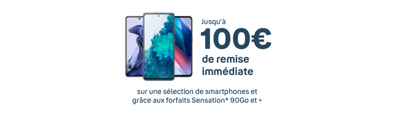 Jusqu'a 100€ de remise immédiate